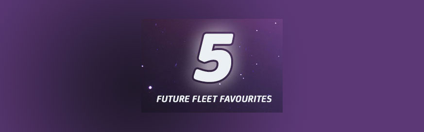 Five future fleet favourites