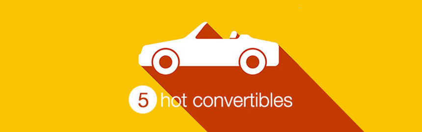 Five hot convertibles for Summer 2015